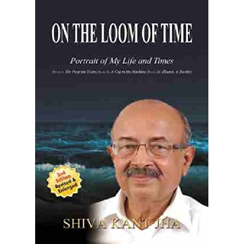 Taxmann's On the Loom of Time : An Autobiographical Memoir by Shivakant Jha